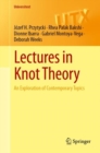 Image for Lectures in knot theory: an exploration of contemporary topics