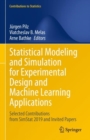 Image for Statistical modeling and simulation for experimental design and machine learning applications  : selected contributions from SimStat 2019 and invited papers
