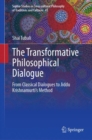 Image for The transformative philosophical dialogue  : from classical dialogues to Jiddu Krishnamurti&#39;s method