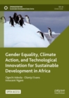 Image for Gender Equality, Climate Action, and Technological Innovation for Sustainable Development in Africa
