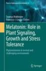 Image for Melatonin: Role in Plant Signaling, Growth and Stress Tolerance