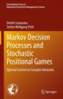 Image for Markov decision processes and stochastic positional games  : optimal control on complex networks