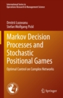 Image for Markov Decision Processes and Stochastic Positional Games: Optimal Control on Complex Networks