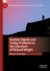 Image for Kantian Dignity and Trolley Problems in the Literature of Richard Wright