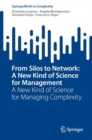 Image for From Silos to Network: A New Kind of Science for Management