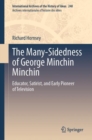 Image for Many-Sidedness of George Minchin Minchin: Educator, Satirist, and Early Pioneer of Television