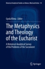 Image for The Metaphysics and Theology of the Eucharist