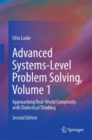 Image for Advanced Systems-Level Problem Solving. Volume 1 Approaching Real-World Complexity With Dialectical Thinking