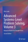 Image for Advanced Systems-Level Problem-Solving. Volume 3 Manual of Dialectical Thought Forms