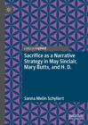 Image for Sacrifice as a Narrative Strategy in May Sinclair, Mary Butts, and H. D.