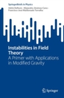Image for Instabilities in field theory  : a primer with applications in modified gravity