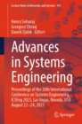 Image for Advances in Systems Engineering: Proceedings of the 30th International Conference on Systems Engineering, ICSEng 2023, Las Vegas, Nevada, USA August 22-24, 2023