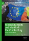 Image for Football fandom and identity in the 21st century  : Europe on their minds