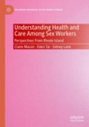 Image for Understanding Health and Care Among Sex Workers: Perspectives from Rhode Island
