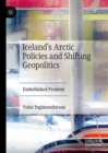 Image for The Arctic in Iceland&#39;s foreign and security policies  : embellished promise