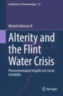 Image for Alterity and the flint water crisis  : phenomenological insights into social invisibility