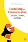 Image for Leadership and communication  : concepts, contexts, and tools