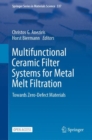 Image for Multifunctional Ceramic Filter Systems for Metal Melt Filtration : Towards Zero-Defect Materials