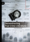 Image for Deconstructing True Crime Literature