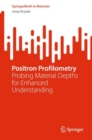 Image for Positron profilometry  : probing material depths for enhanced understanding