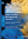 Image for Police Conflict Management. Volume I Challenges and Opportunities in the 21st Century : Volume I,