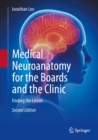 Image for Medical Neuroanatomy for the Boards and the Clinic: Finding the Lesion