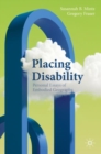 Image for Placing disability  : personal essays of embodied geography