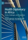 Image for Health diplomacy in Africa  : trends, challenges, and perspectives