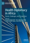 Image for Health Diplomacy in Africa: Trends, Challenges, and Perspectives
