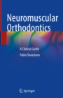 Image for Neuromuscular Orthodontics: A Clinical Guide