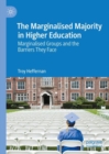 Image for The marginalised majority in higher education  : marginalised groups and the barriers they face