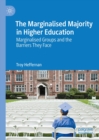 Image for The marginalised majority in higher education: marginalised groups and the barriers they face