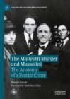 Image for The Matteotti murder and Mussolini  : the anatomy of a fascist crime