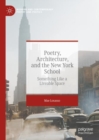 Image for Poetry, architecture, and the New York School: something like a liveable space