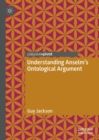Image for Understanding Anselm&#39;s Ontological Argument