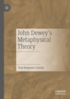 Image for John Dewey&#39;s Metaphysical Theory