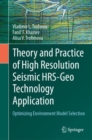 Image for Theory and practice of high resolution seismic HRS-Geo Technology application  : optimizing environment model selection