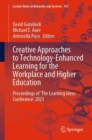 Image for Creative approaches to technology-enhanced learning for the workplace and higher education  : proceedings of &#39;The Learning Ideas Conference&#39; 2023