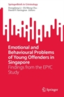 Image for Emotional and behavioural problems of young offenders in Singapore  : findings from the EPYC study