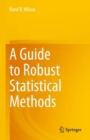 Image for A Guide to Robust Statistical Methods