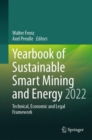 Image for Yearbook of Sustainable Smart Mining and Energy 2022: Technical, Economic and Legal Framework