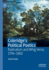 Image for Coleridge&#39;s political poetics  : radicalism and Whig verse 1794-1802