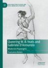 Image for Queering W.B. Yeats and Gabriele D&#39;Annunzio: Modernist Playwrights