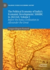 Image for The political economy of India&#39;s economic development  : 5000BC to 2022ADVolume I,: Before the Indus civilisation to Alexander the Great
