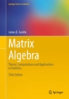 Image for Matrix algebra  : theory, computations, and applications in statistics