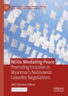 Image for NGOs mediating peace  : promoting inclusion in Myanmar&#39;s nationwide ceasefire negotiations