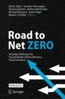 Image for Road to Net Zero : Strategic Pathways for Sustainability-Driven Business Transformation
