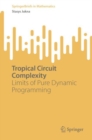 Image for Tropical Circuit Complexity: Limits of Pure Dynamic Programming