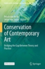Image for Conservation of Contemporary Art : Bridging the Gap Between Theory and Practice