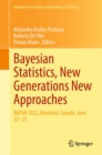 Image for Bayesian Statistics, New Generations New Approaches: BAYSM 2022, Montreal, Canada, June 22-23